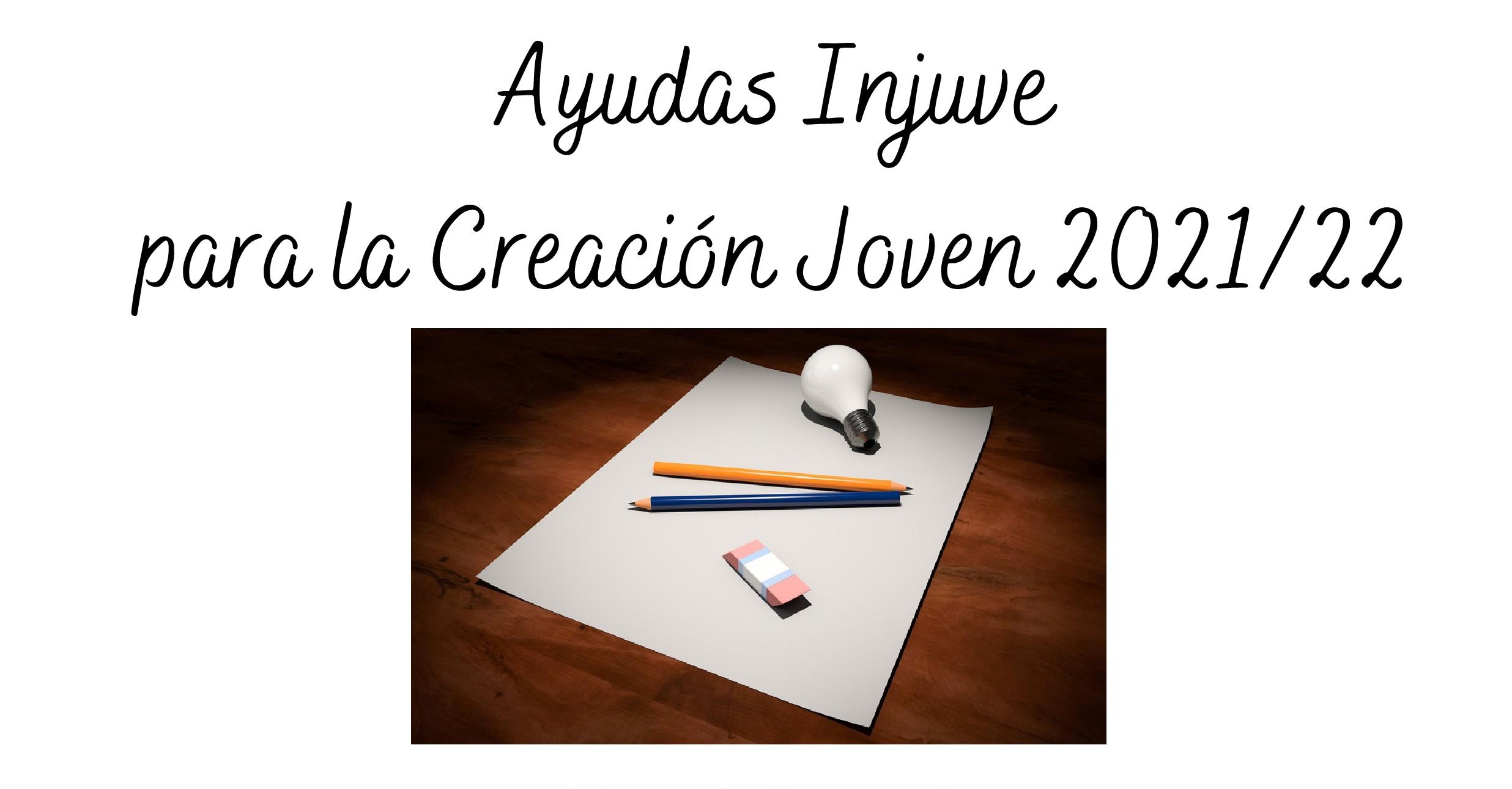 Ayudas Injuve para la Creación Joven 2021_22