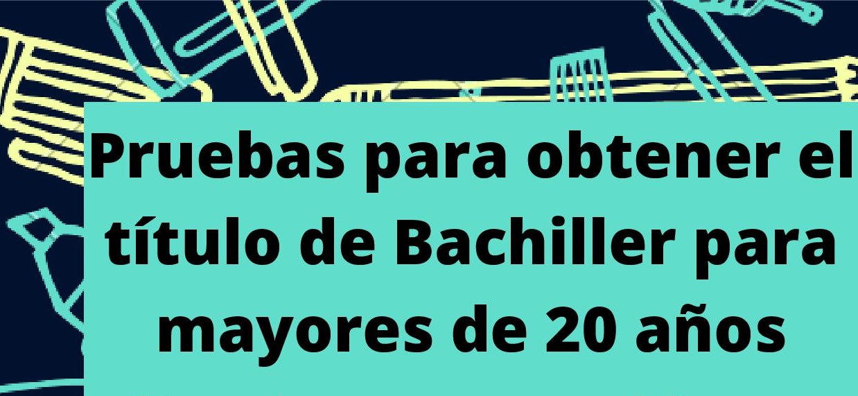 PRUEBAS 2022 PARA OBTENER EL TÍTULO DE BACHILLER PARA MAYORES DE 20 AÑOS-001